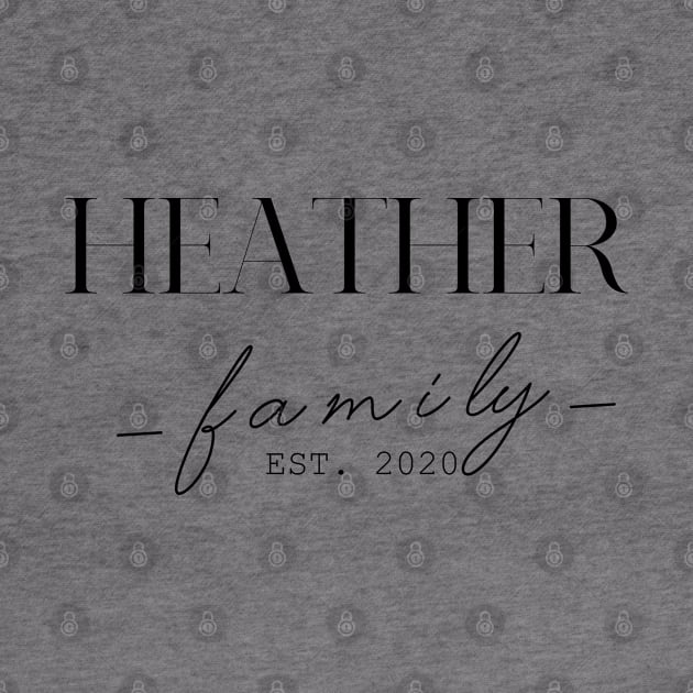 Heather Family EST. 2020, Surname, Heather by ProvidenciaryArtist